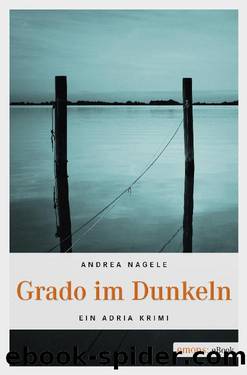 Grado im Dunkeln by Nagele Andrea