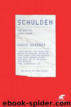 Graeber David - Schulden by Die ersten 5000 Jahre