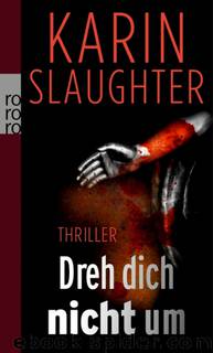 Grant County 03 - Dreh dich nicht um by Karin Slaughter