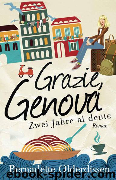 Grazie, Genova: Zwei Jahre al dente by Olderdissen Bernadette