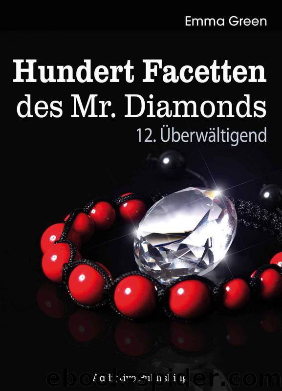 Green, Emma - Hundert Facetten des Mr. Diamonds 12 by Ueberwaeltigend