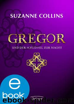 Gregor Bd. 2 - Gregor und der Schlüssel zur Macht by Suzanne Collins