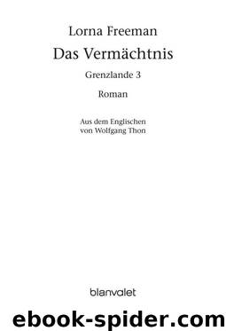 Grenzlande 3: Das Vermächtnis (German Edition) by Freeman Lorna