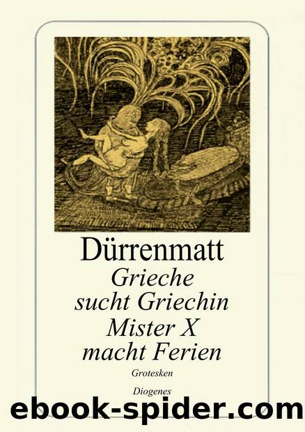 Grieche sucht Griechin - Grotesken by Friedrich Dürrenmatt