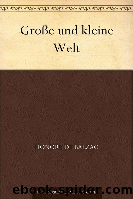 GroÃe und kleine Welt (German Edition) by Balzac Honoré de