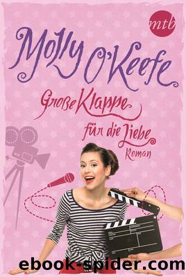 Große Klappe für die Liebe by Molly O’Keefe