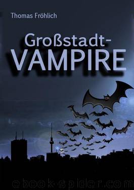 Großstadtvampire (German Edition) by Fröhlich Thomas