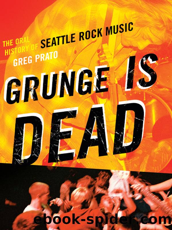 Grunge Is Dead by Greg Prato