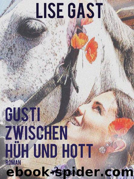 Gusti zwischen Hüh und Hott by Lise Gast