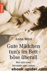 Gute Mädchen Tun's Im Bett - Böse überall: Wer Sich Traut, Hat Mehr Vom Lieben by West Anne