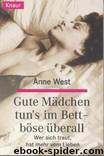 Gute Maedchen tuns im Bett, boese ueberall by Anne West