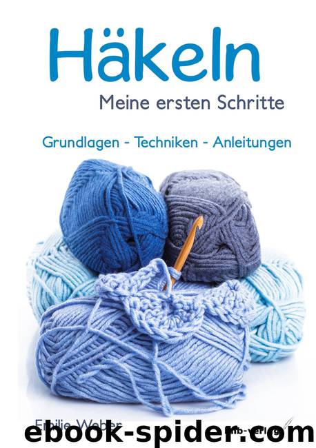 Häkeln - meine ersten Schritte - Grundlagen - Techniken - Anleitungen by hnb-verlag