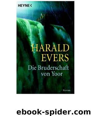 Höhlenwelt-Saga 1 - Die Bruderschaft von Yoor by Harald Evers