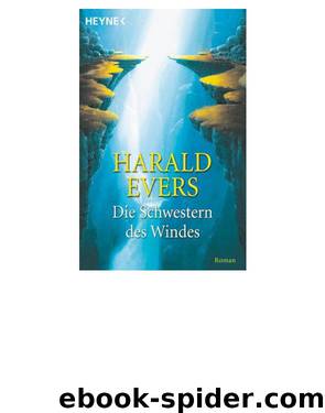 Höhlenwelt-Saga 5 - Die Schwestern des Windes by Harald Evers