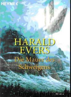 Höhlenwelt-Saga 6 - Die Mauer des Schweigens by Harald Evers