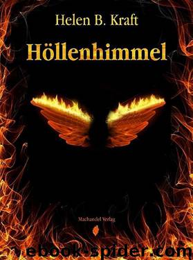 Höllenhimmel (German Edition) by Helen B. Kraft