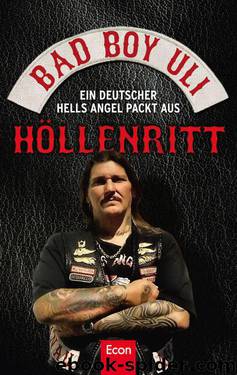 Höllenritt: Ein deutscher Hells Angel packt aus (German Edition) by Bad Boy Uli (Ulrich Detrois)