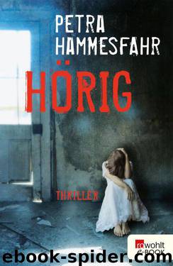 Hörig (German Edition) by Hammesfahr Petra