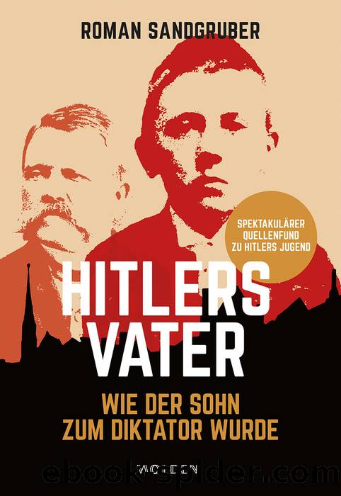 HITLERS VATER â Wie der Sohn zum Diktator wurde by Roman Sandgruber