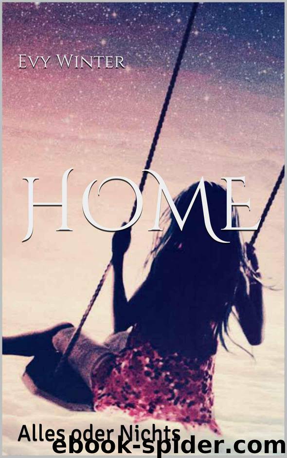 HOME: Alles oder Nichts (German Edition) by Evy Winter