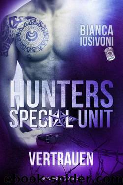 HUNTERS - Special Unit: VERTRAUEN (German Edition) by Bianca Iosivoni