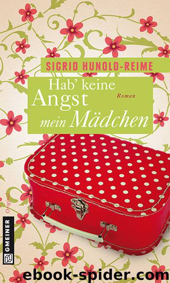 Hab keine Angst, mein Maedchen by Sigrid Hunold-Reime