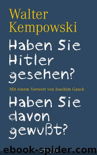 Haben Sie Hitler gesehen - Haben Sie davon gewußt by Walter Kempowski