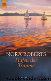 Hafen der Träume: Roman (German Edition) by Roberts Nora