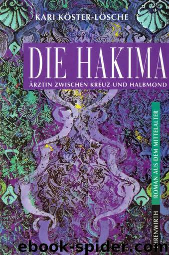 Hakima 01 - Die Hakima - Ärztin zwischen Kreuz und Halbmond by Köster-Lösche Kari