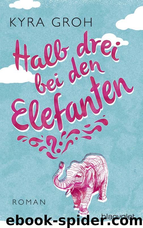 Halb drei bei den Elefanten by Groh Kyra