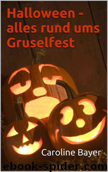 Halloween - Alles rund ums Gruselfest by Bayer Caroline