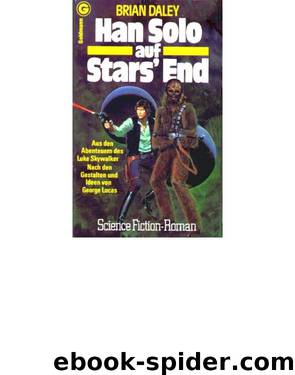 Han Solos Abenteuer 1 - Han Solo auf Stars' End by Brian Daley