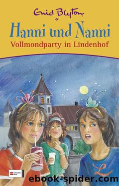 Hanni und Nanni - Vollmondparty in Lindenhof by Enid Blyton