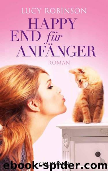 Happy End für Anfänger: Roman (German Edition) by Robinson Lucy