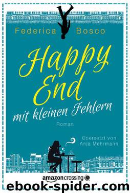 Happy End mit kleinen Fehlern (German Edition) by Federica Bosco