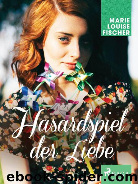 Hasardspiel der Liebe by Marie Louise Fischer