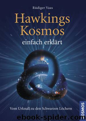 Hawkings Kosmos einfach erklaert - Vom Urknall zu den Schwarzen Loechern by Ruediger Vaas