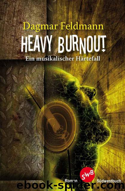 Heavy Burnout: Ein musikalischer Härtefall (German Edition) by Dagmar Feldmann