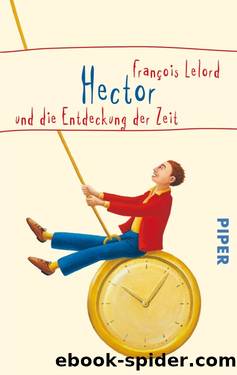 Hector und die Entdeckung der Zeit by Lelord François