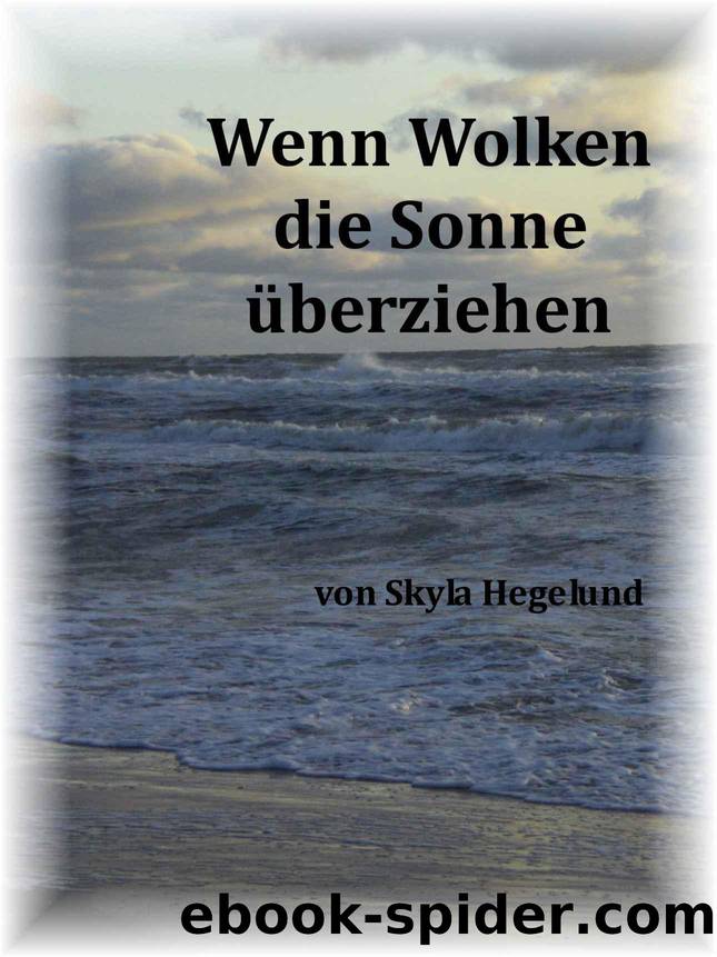 Hegelund, Skyla by Wenn Wolken die Sonne ueberziehen