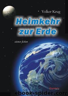 Heimkehr zur Erde. Science fiction by Krug Volker