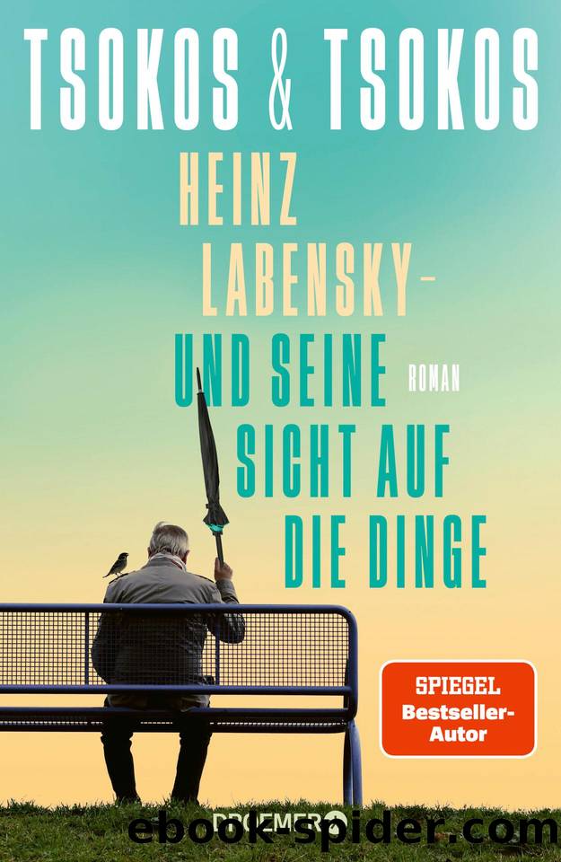 Heinz Labensky - und seine Sicht auf die Dinge by Tsokos Michael; Tsokos Anja; Prof. Dr