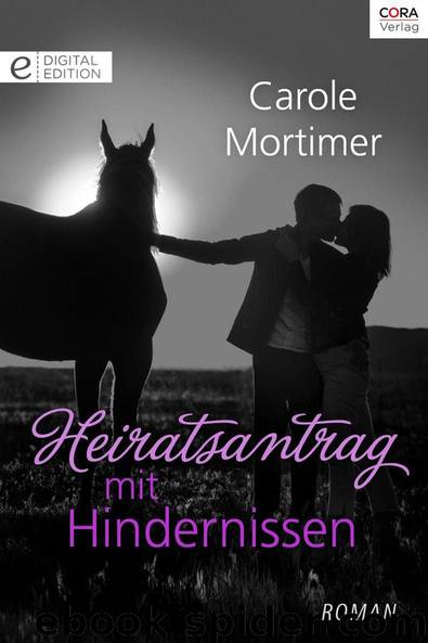 Heiratsantrag mit Hindernissen by Carole Mortimer