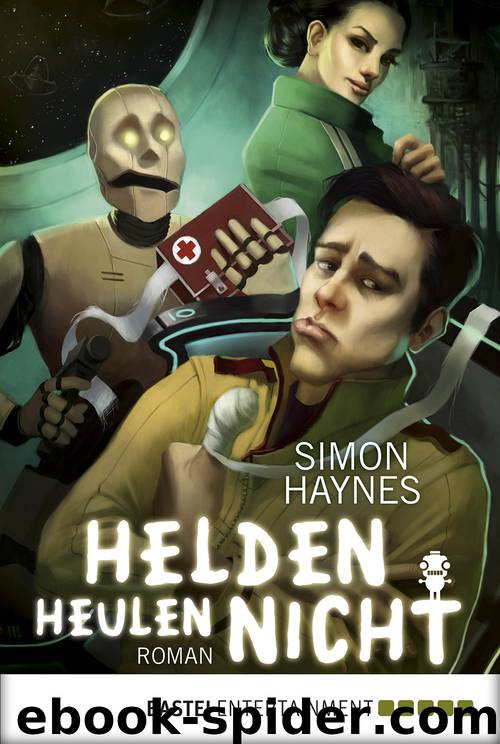 Helden heulen nicht by Simon Haynes