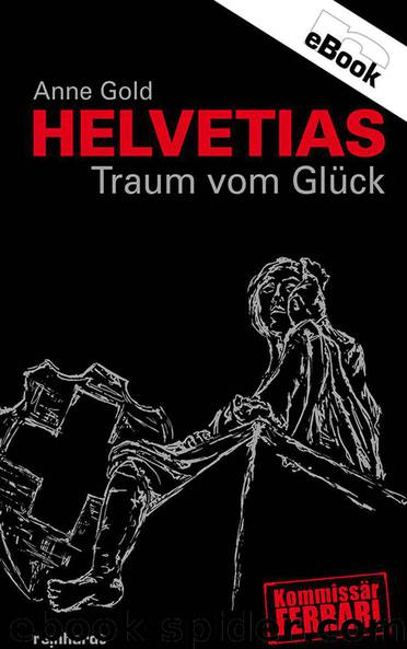 Helvetias Traum vom Glück (German Edition) by Gold Anne