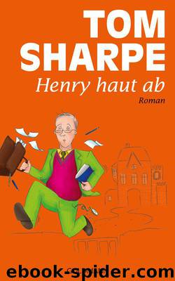 Henry haut ab: Roman (German Edition) by Sharpe Tom