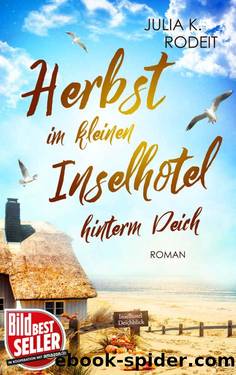 Herbst im kleinen Inselhotel hinterm Deich (InseltrÃ¤ume auf Amrum 4) (German Edition) by Julia K. Rodeit