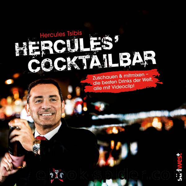 Hercules' Cocktailbar: Zuschauen & mitmixen - die besten Drinks der Welt, alle mit Videoclip! by Hercules Tsibis