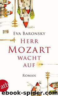 Herr Mozart wacht auf: Roman (German Edition) by Baronsky Eva