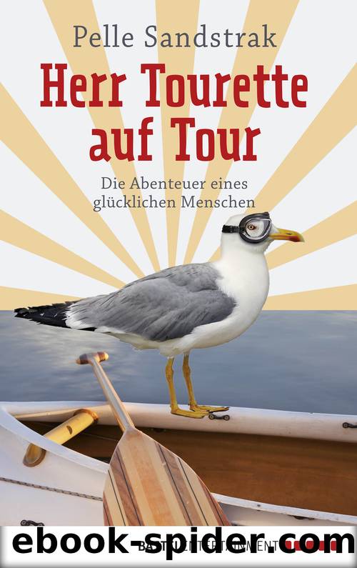 Herr Tourette auf Tour - die Abenteuer eines glücklichen Menschen by Bastei Lübbe